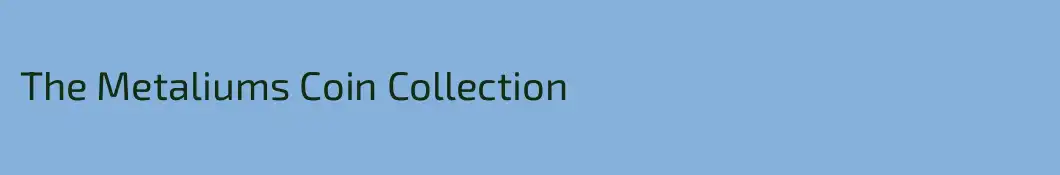 The Metaliums Coin Collection